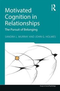 Book Cover for Motivated Cognition in Relationships by Sandra L Murray, John G Holmes