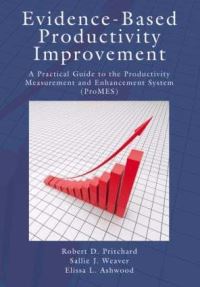 Book Cover for Evidence-Based Productivity Improvement by Robert D Pritchard, Sallie J Weaver, Elissa L Ashwood