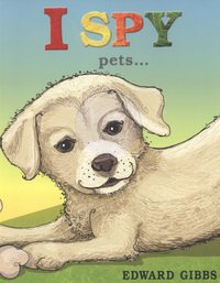 Book Cover for I Spy Pets ... by Edward Gibbs