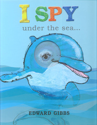 Book Cover for I Spy Under the Sea-- by Edward Gibbs