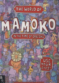 Book Cover for The World of Mamoko in the Time of Dragons by Aleksandra MizieliÔnska, Daniel MizieliÔnski
