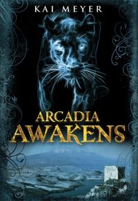 Book Cover for Arcadia Awakens by Kai Meyer