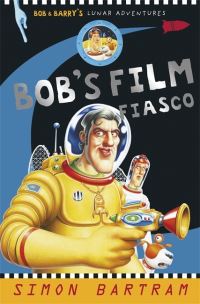 Book Cover for Bob's Film Fiasco by Simon Bartram