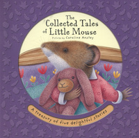 Book Cover for The Collected Tales of Little Mouse by Dugald Steer, Libby Hamilton