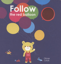 Book Cover for Follow the Red Balloon by Olivier Latyk
