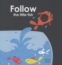 Book Cover for Follow the Little Fish by Olivier Latyk