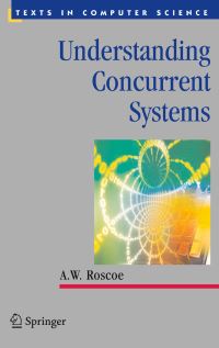Book Cover for Understanding Concurrent Systems by A W Roscoe