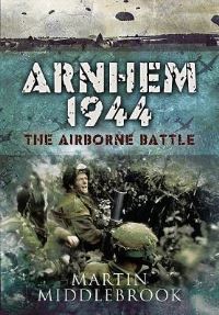 Book Cover for Arnhem 1944 by Martin Middlebrook