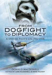 Book Cover for From Dogfight to Diplomacy by A R D MacDonell, Lois MacDonell, Anne MacKay