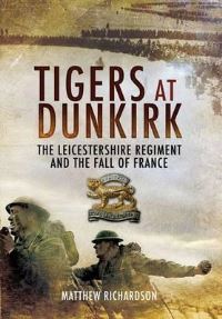 Book Cover for Tigers at Dunkirk by Matthew Richardson