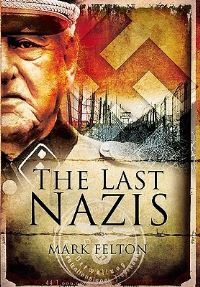 Book Cover for The Last Nazis by Mark Felton