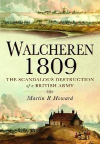 Book Cover for Walcheren 1809 by Martin R Howard