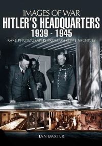 Book Cover for Hitler's Military Headquarters 1939-1945 by Ian Baxter