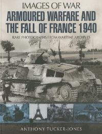 Book Cover for Armoured Warfare and the Fall of France 1940 by Anthony TuckerJones