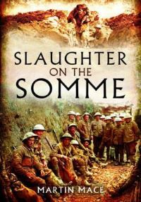 Book Cover for Slaughter on the Somme by John Grehan, Martin Mace