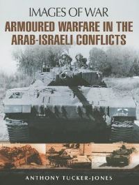 Book Cover for Armoured Warfare in the Arab-Israeli Conflicts by Anthony TuckerJones