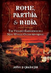 Book Cover for Rome, Parthia, India by John D Grainger