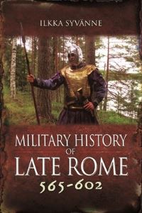 Book Cover for Military History of Late Rome 565-602 by Ilkka Syvänne