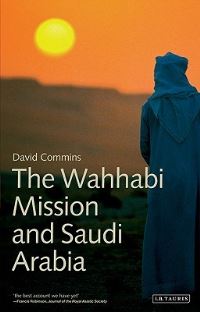 Book Cover for The Wahhabi Mission and Saudi Arabia by David Dean Commins