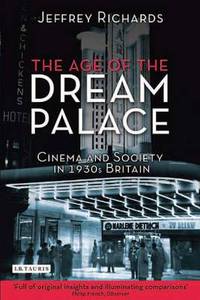 Book Cover for The Age of the Dream Palace by Jeffrey Richards