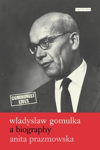Book Cover for Wladyslaw Gomulka by Anita Prazmowska