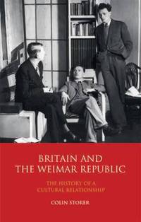 Book Cover for Britain and the Weimar Republic by Colin Storer