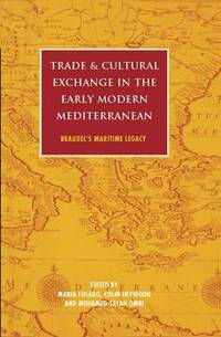 Book Cover for Trade and Cultural Exchange in the Early Modern Mediterranean by Maria Fusaro, Colin Heywood, Mohamed Salah Omri