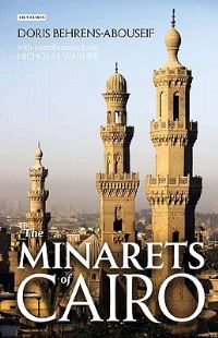 Book Cover for The Minarets of Cairo by Doris BehrensAbouseif, Nicholas Warner
