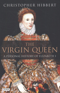 Book Cover for The Virgin Queen by Christopher Hibbert