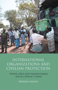 Book Cover for International Organizations and Civilian Protection by Sreeram Chaulia