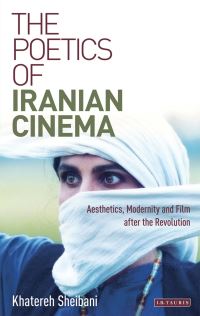 Book Cover for The Poetics of Iranian Cinema by Khatereh Sheibani