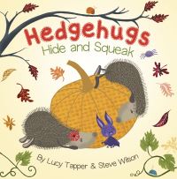Book Cover for Hedgehugs Hide and Squeak by Lucy Tapper, Steve Wilson