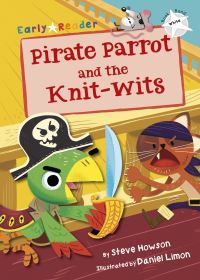 Book Cover for Pirate Parrot and the Knit-Wits by Steve Howson