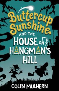 Book Cover for Buttercup Sunshine and the House on Hangman's Hill by Colin Mulhern