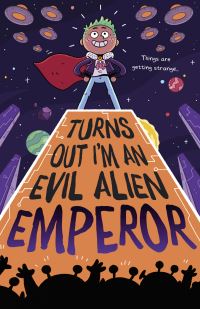 Book Cover for Turns Out I'm an Evil Alien Emperor by Lou Treleaven
