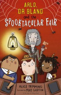 Book Cover for Arlo, Dr Bland and the Spooktacular Fair by Alice Hemming