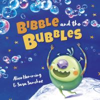 Book Cover for Bibble and the Bubbles by Alice Hemming