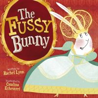 Book Cover for The Fussy Bunny by Rachel Lyon