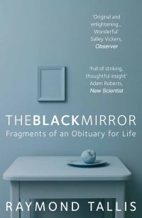 Book Cover for The Black Mirror by Raymond Tallis