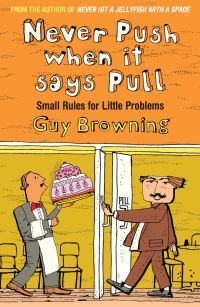 Book Cover for Never Push When It Says Pull by Guy Browning