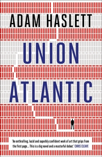 Book Cover for Union Atlantic by Adam Haslett