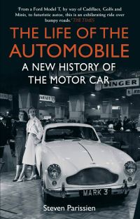 Book Cover for The Life of the Automobile by Steven Parissien
