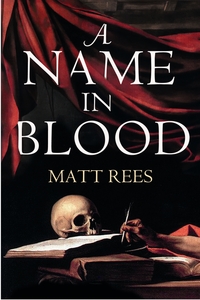 Book Cover for A Name in Blood by Matt Rees
