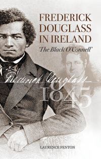Book Cover for Frederick Douglass in Ireland by Laurence Fenton