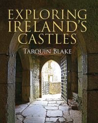 Book Cover for Exploring Ireland's Castles by Tarquin Blake