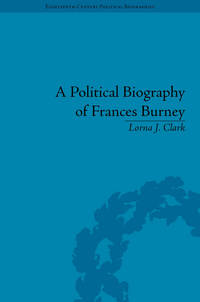 Book Cover for A Political Biography of Frances Burney by Lorna J Clark