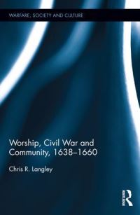 Book Cover for Worship, Civil War and Community, 1638-1660 by Chris R Langley