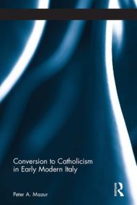 Book Cover for Converts to Catholicism in Early Modern Italy by Peter Mazur