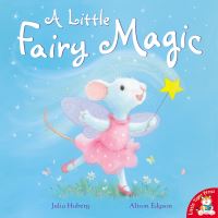 Book Cover for A Little Fairy Magic by Julia Hubery, Alison Edgson
