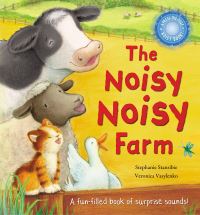 Book Cover for The Noisy Noisy Farm by Stephanie Stansbie, Veronica Vasylenko